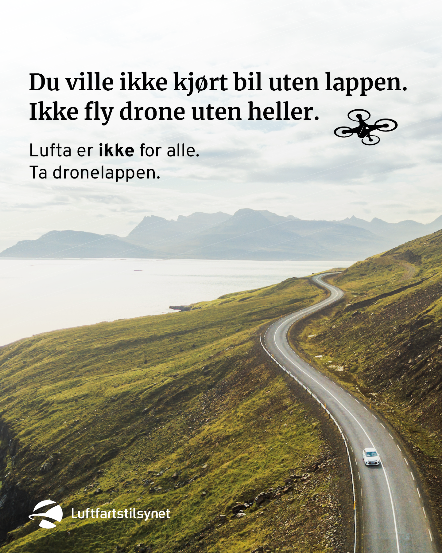 Du ville ikke kj&oslash;rt bil uten lappen. Ikke fly drone uten heller.